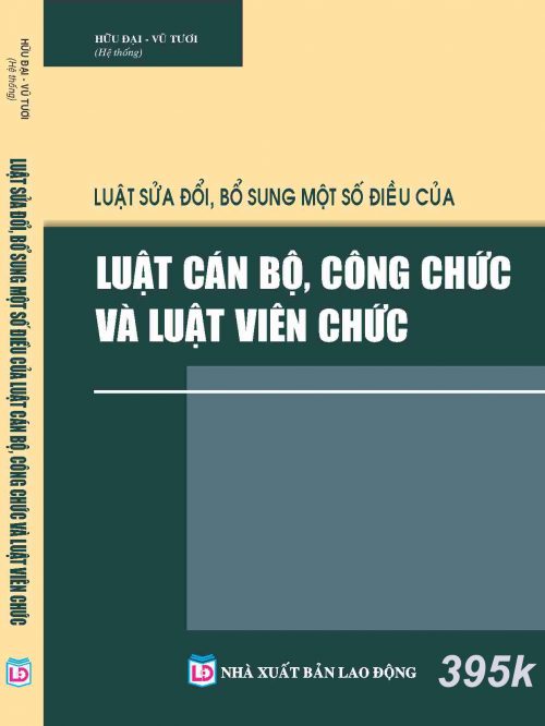 LUẬT SỬA ĐỔI, BỔ SUNG MỘT SỐ ĐIỀU CỦA LUẬT CÁN BỘ, CÔNG CHỨC VÀ LUẬT VIÊN CHỨC