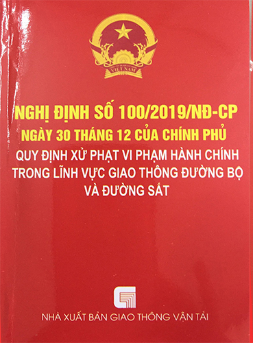 NGHỊ ĐỊNH 100/2019/NĐ-CP QUY ĐỊNH VỀ XỬ PHẠT VI PHẠM HÀNH CHÍNH TRONG LĨNH VỰC GIAO THÔNG ĐƯỜNG BỘ VÀ ĐƯỜNG SẮT