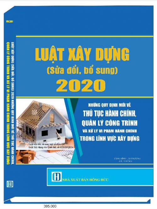 LUẬT XÂY DỰNG (SỬA ĐỔI, BỔ SUNG) 2020  NHỮNG QUY ĐỊNH MỚI VỀ THỦ TỤC HÀNH CHÍNH, QUẢN LÝ CÔNG TRÌNH VÀ XỬ LÝ VI PHẠM HÀNH CHÍNH TRONG LĨNH VỰC XÂY DỰNG