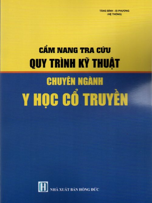 CẨM NANG TRA CỨU QUY TRÌNH KỸ THUẬT CHUYÊN NGÀNH Y HỌC CỔ TRUYỀN