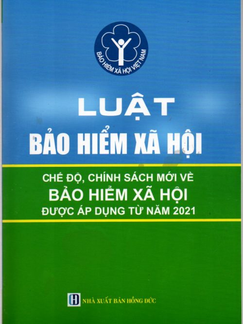 lLUẬT BẢO HIỂM XÃ HỘI CHẾ ĐỘ, CHÍNH SÁCH MỚI VỀ BẢO HIỂM XÃ HỘI ĐƯỢC ÁP DỤNG TỪ NĂM 2021