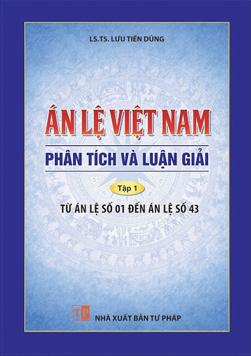 Án lệ Việt Nam – Phân tích và luận giải (Tập 1 Từ Án lệ số 01 đến Án lệ số 43)
