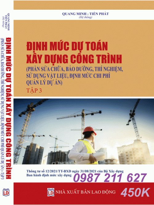 Định Mức Dự Toán Xây Dựng Công Trình mới nhất năm 2021 (Ban hành theo Thông tư số: 12/2021/TT-BXD