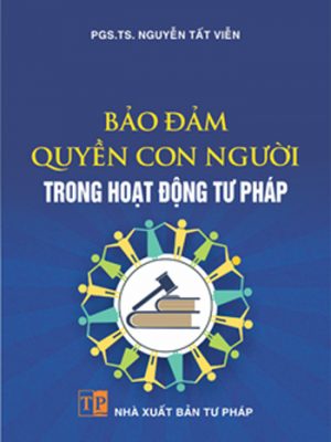 Bảo đảm quyền con người trong hoạt động tư pháp