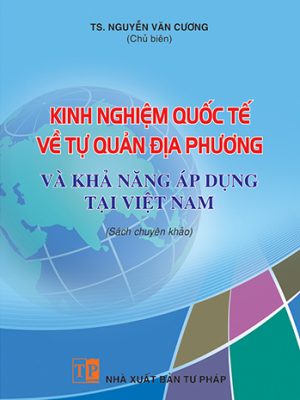 Kinh nghiệm quốc tế về tự quản địa phương và khả năng áp dụng tại Việt Nam