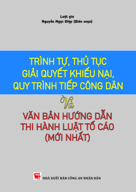 Trình tự thủ tục giải quyết khiếu nại, quy trình tiếp công dân và văn bản hướng dẫn thi hành Luật tố cáo (mới nhất)