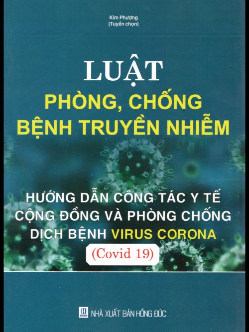 Luật Phòng, Chống Bệnh Truyền Nhiễm – Hướng Dẫn Công Tác Y Tế Cộng Đồng Và Phòng Chống Dịch Bệnh Virus Corona (Covid 19)