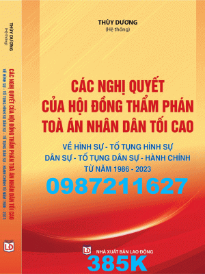 Các nghị quyết của Hội đồng thẩm phán Toà án nhân dân tối cao về Hình sự - Tố tụng Hình sự - Dân sự - Tố tụng Dân sự - Hành chính từ năm 1986 đến năm 2023