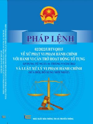 Pháp lệnh 02/2022/UBTVQH15 về xử phạt vi phạm hành chính với hành vi cản trở hoạt động tố tụng Áp dụng từ ngày 01 tháng 9 năm 2022 và Luật Xử lý vi phạm hành chính (sửa đổi, bổ sung mới nhất).