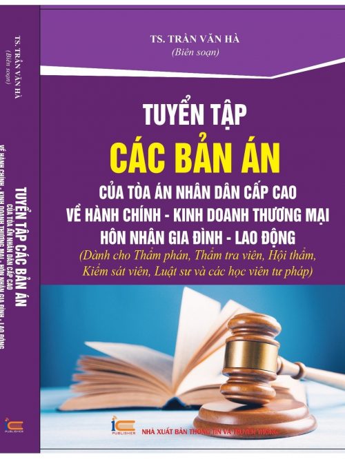 TUYỂN TẬP CÁC BẢN ÁN VỀ HÔN NHÂN, LAO ĐỘNG, HÀNH CHÍNH