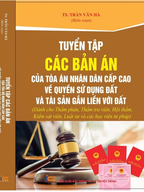 TUYỂN TẬP CÁC BẢN ÁN VỀ ĐẤT ĐAI