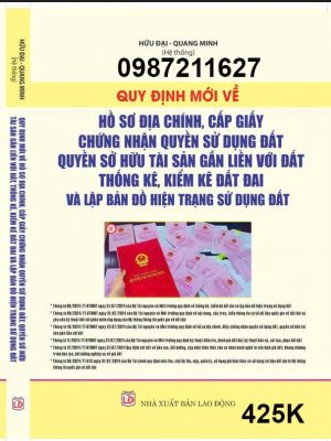 QUY ĐỊNH MỚI VỀ HỒ SƠ ĐỊA CHÍNH, CẤP GIẤY CHỨNG NHẬN QUYỀN SỬ DỤNG ĐẤT, QUYỀN SỞ HỮU TÀI SẢN GẮN LIỀN VỚI ĐẤT, THỐNG KÊ, KIỂM KÊ ĐẤT ĐAI VÀ LẬP BẢN ĐỒ HIỆN TRẠNG SỬ DỤNG ĐẤT