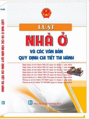 LUẬT NHÀ Ở VÀ CÁC VĂN BẢN QUY ĐỊNH CHI TIẾT THI HÀNH