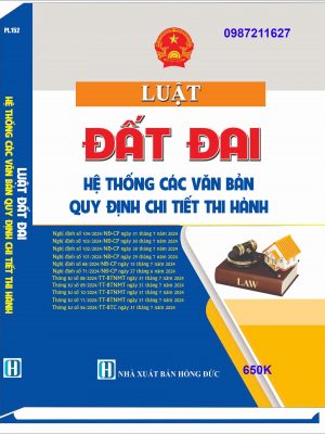 LUẬT ĐẤT ĐAI HỆ THỐNG CÁC VĂN BẢN QUY ĐỊNH CHI TIẾT THI HÀNH